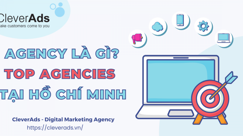 Agency là gì – Top Agency Hồ Chí Minh chất lượng hàng đầu