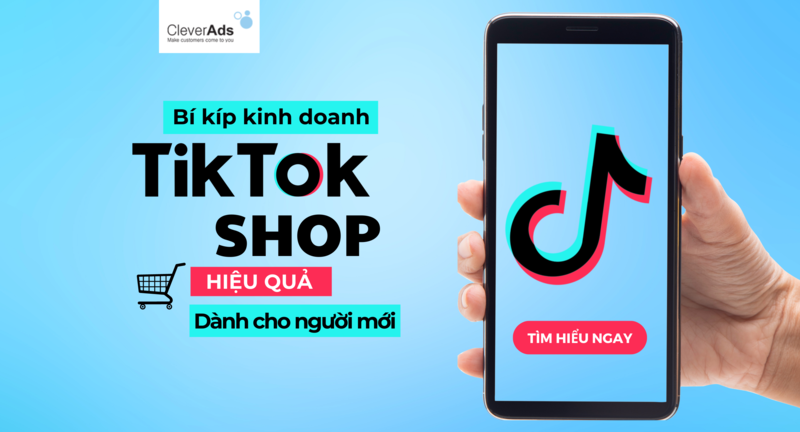 Bí kíp kinh doanh TikTok Shop hiệu quả cho người mới 