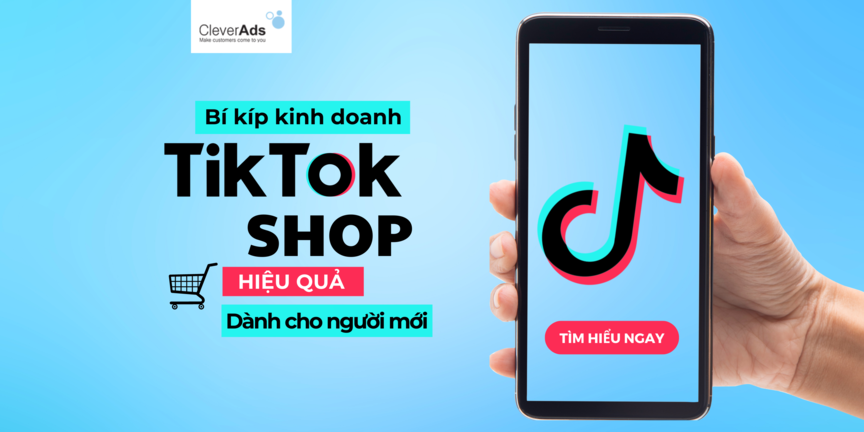 Bí kíp kinh doanh TikTok Shop hiệu quả cho người mới 
