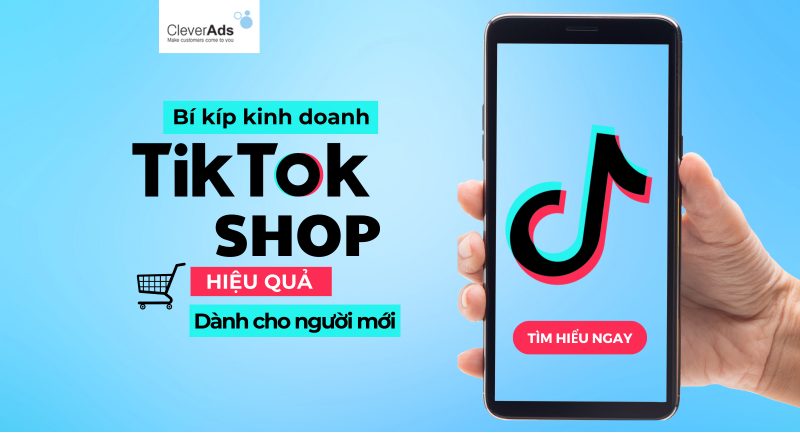 Bí kíp kinh doanh TikTok Shop hiệu quả dành cho người mới 