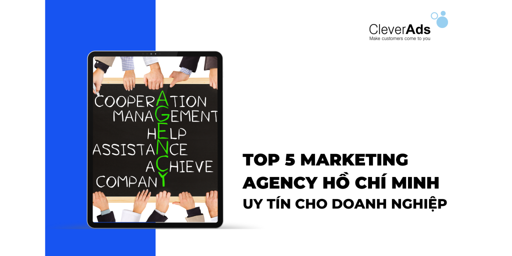 Top 5 Marketing Agency Hồ Chí Minh uy tín cho doanh nghiệp