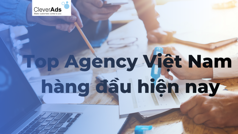 Top Agency Việt Nam hàng đầu hiện nay