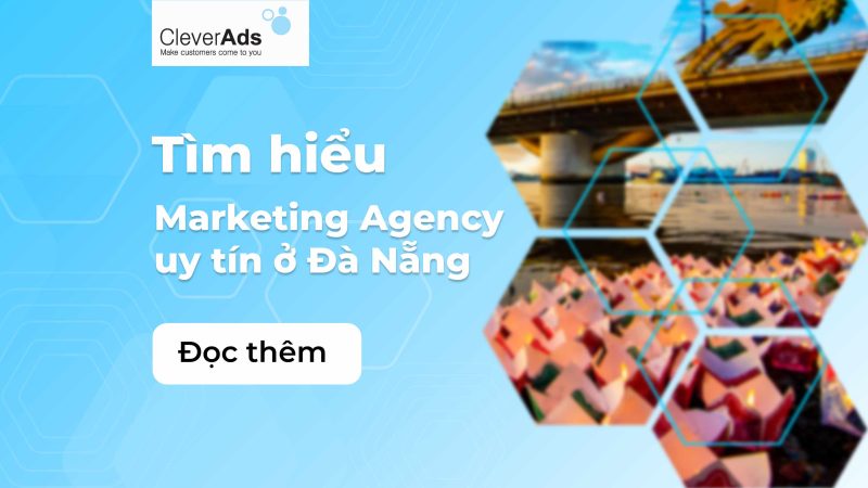 Marketing Agency Đà Nẵng uy tín mà doanh nghiệp nên biết