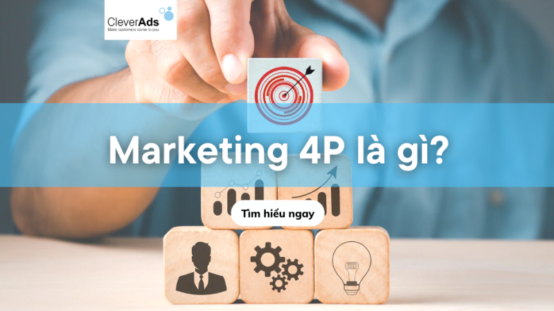 Marketing 4P là gì? Cẩm nang Marketing dành cho người mới