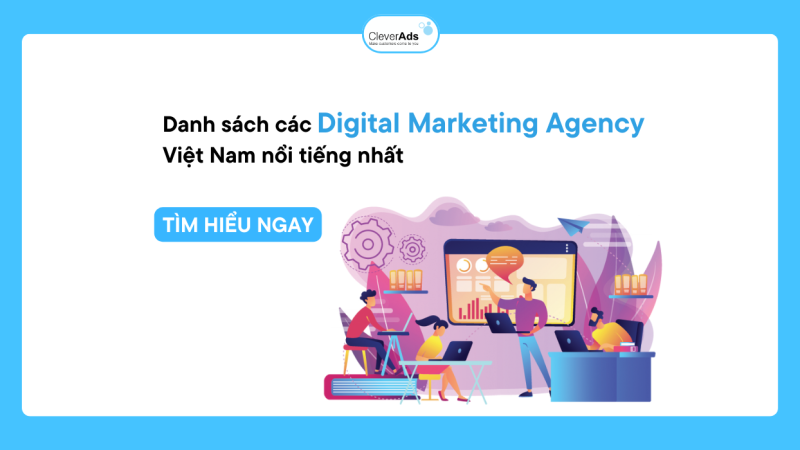 Danh sách các Digital Marketing Agency Việt Nam nổi tiếng nhất