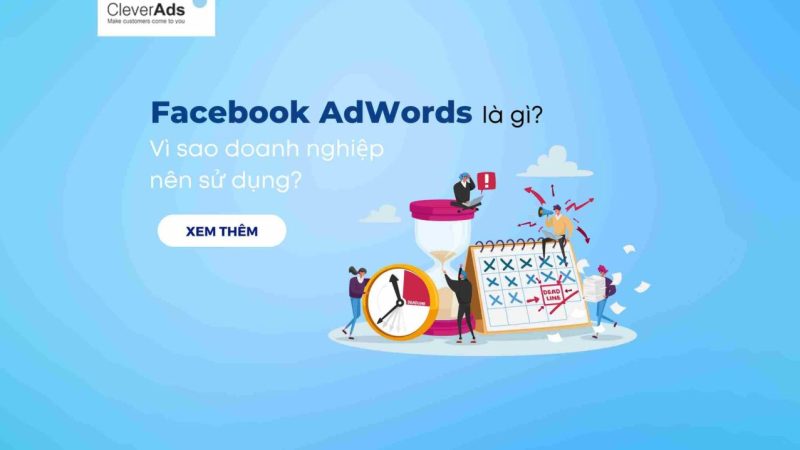 Facebook AdWords là gì? Vì sao doanh nghiệp nên sử dụng?