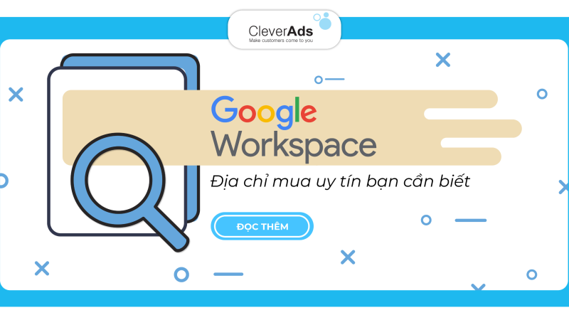 Địa chỉ mua Google Workspace uy tín bạn cần biết