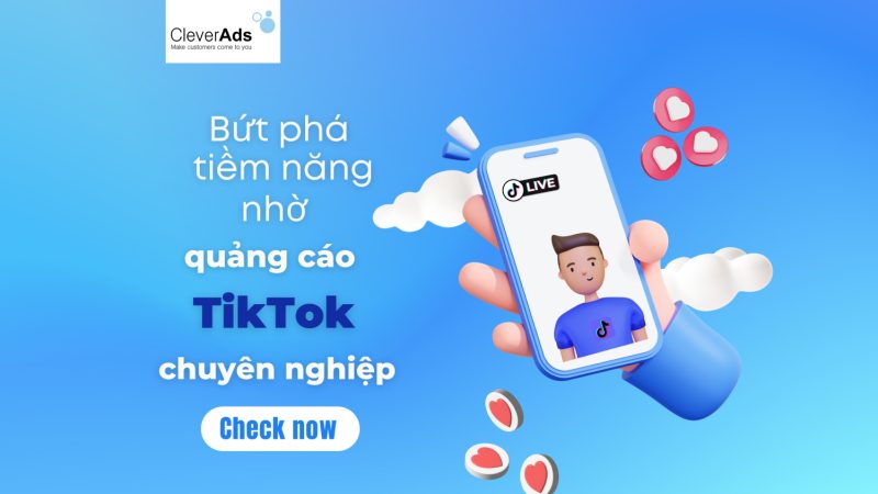 Bứt phá tiềm năng nhờ quảng cáo TikTok chuyên nghiệp