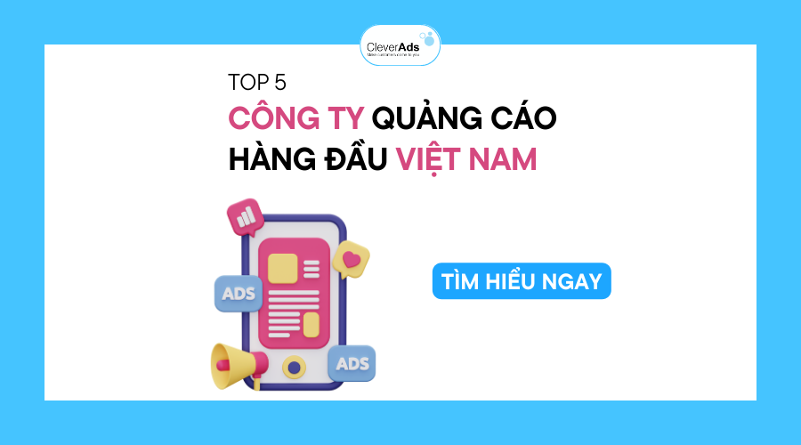 Top 5 công ty quảng cáo Google hàng đầu Việt Nam 2023