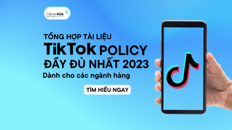 Tổng hợp tài liệu TikTok Policy đầy đủ nhất 2023 dành cho các ngành hàng