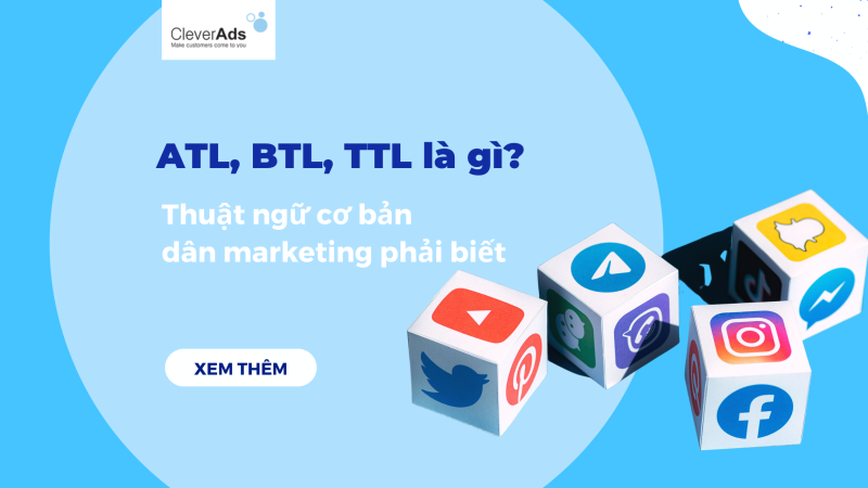 ATL, BTL, TTL là gì? Thuật ngữ cơ bản dân marketing phải biết