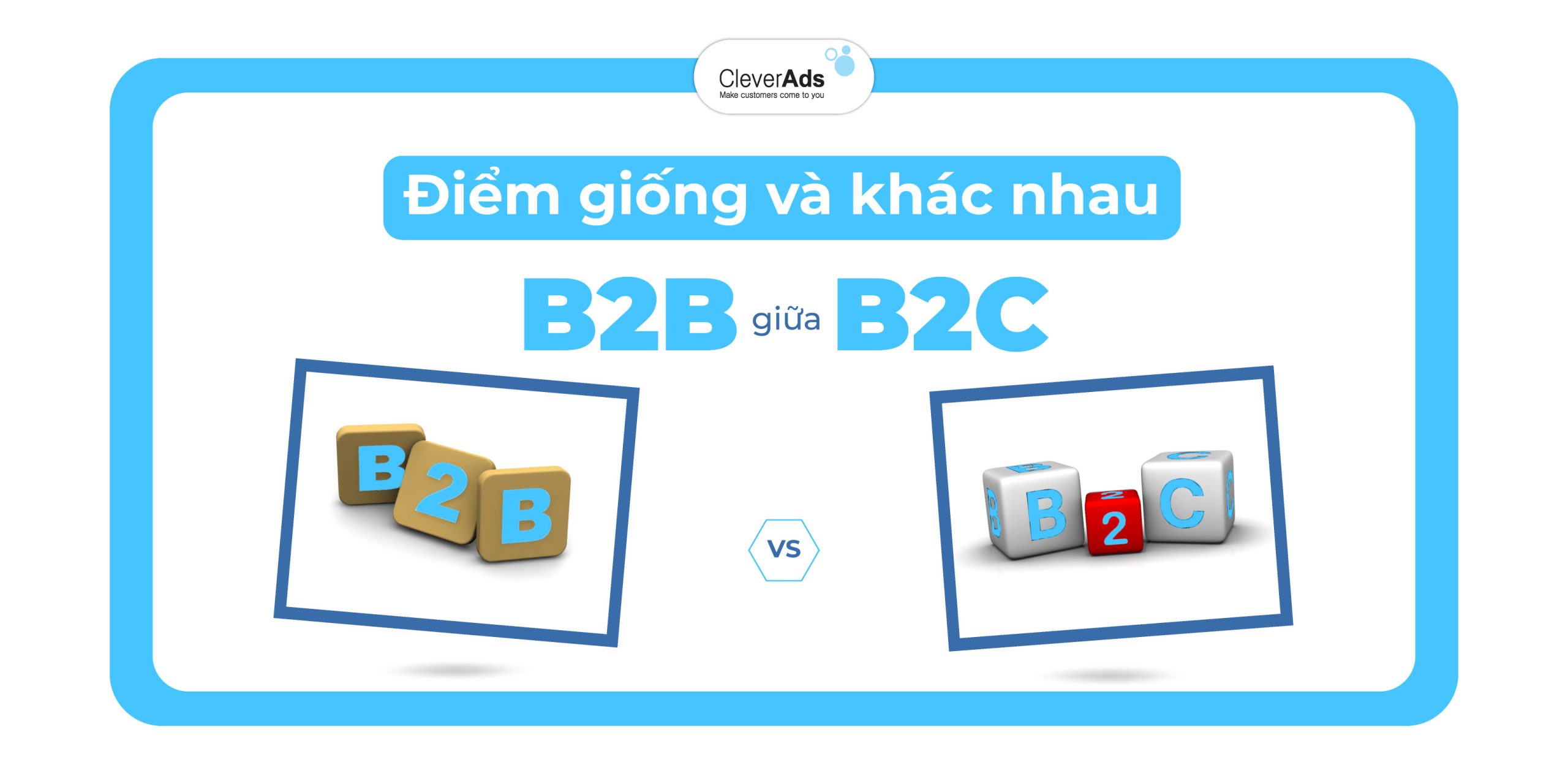 B2B và B2C – Những điểm giống và khác nhau
