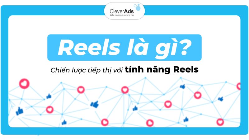 Reels là gì? Chiến lược Marketing sử dụng tính năng Reels