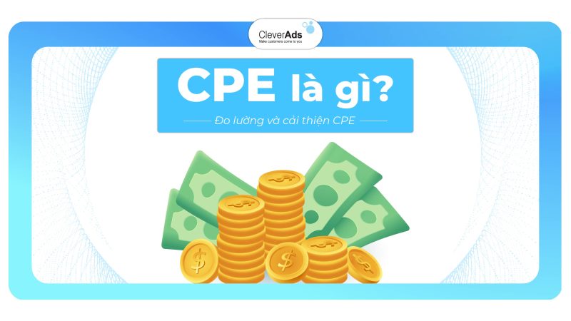 CPE là gì? Cách đo lường và cải thiện CPE
