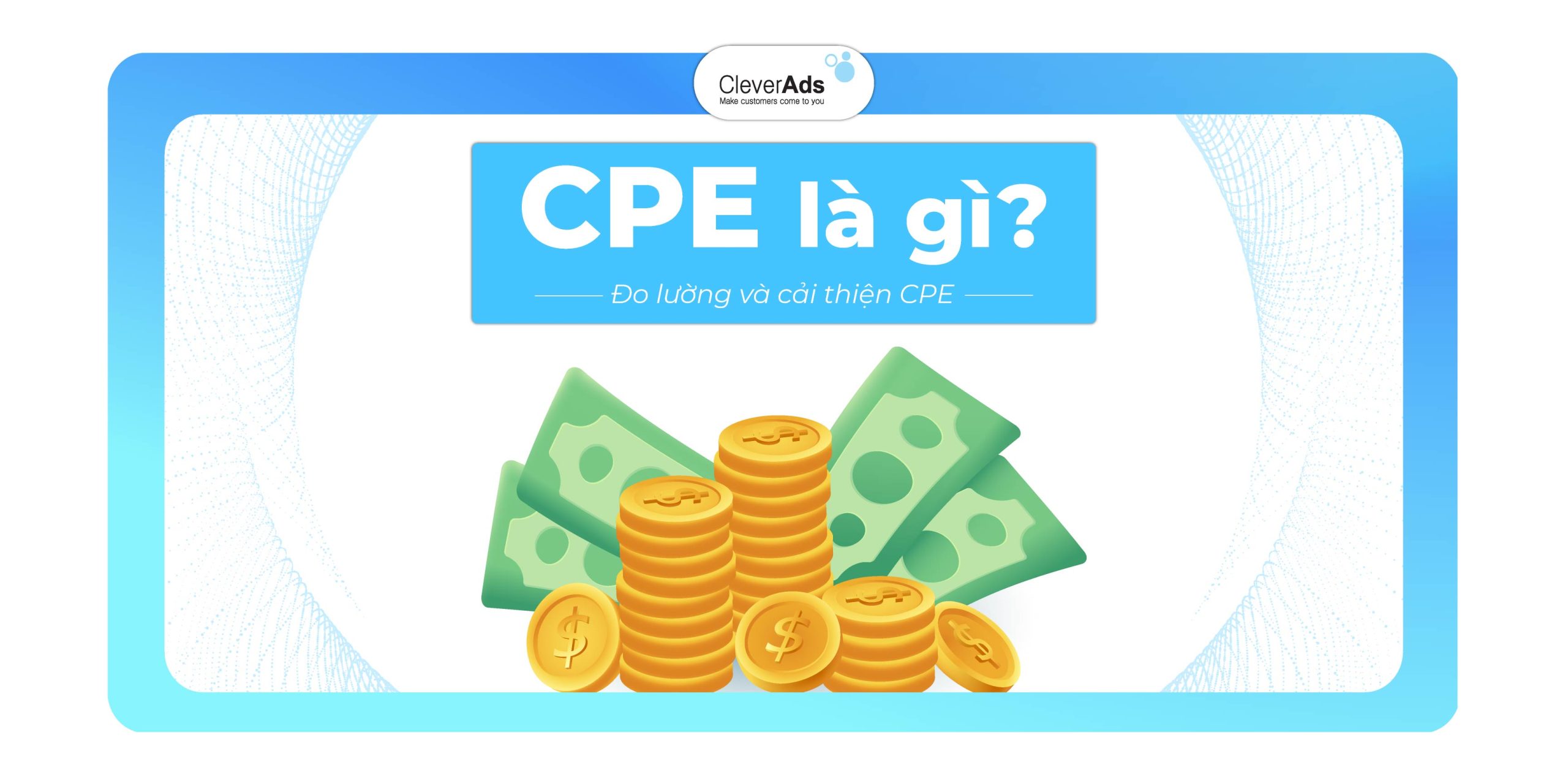 CPE là gì? Cách đo lường và cải thiện CPE