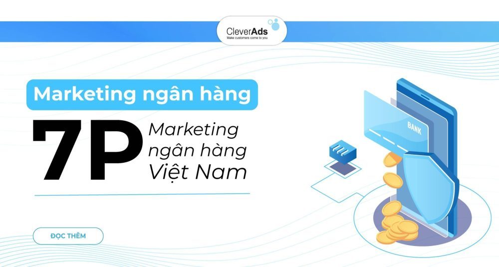 Marketing ngân hàng là gì? 7P marketing ngân hàng Việt Nam