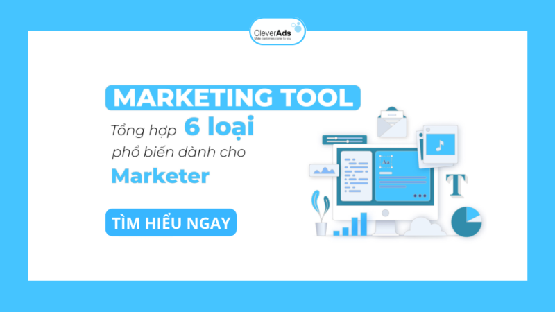 Tổng hợp 6 nhóm Marketing Tool phổ biến dành cho Marketer