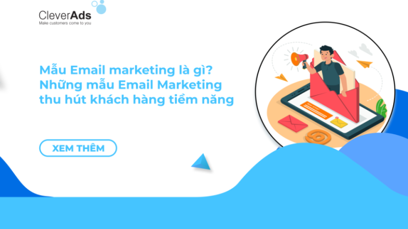 Mẫu Email Marketing là gì? Những mẫu Email Marketing thu hút