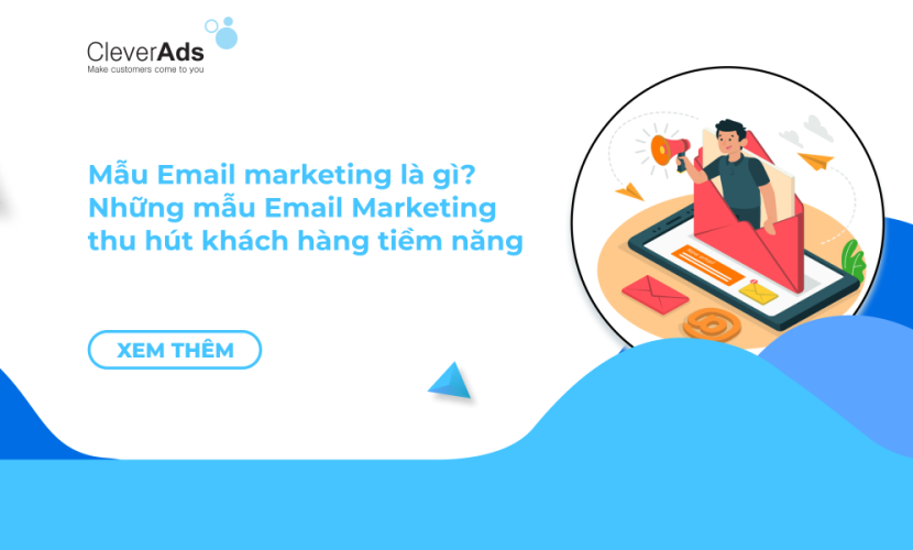 Mẫu Email Marketing là gì? Những mẫu Email Marketing thu hút