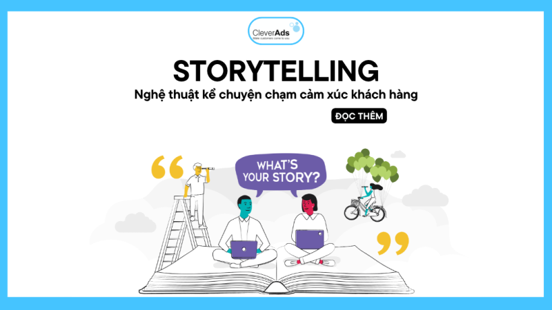 Storytelling – Nghệ thuật kể chuyện chạm cảm xúc khách hàng