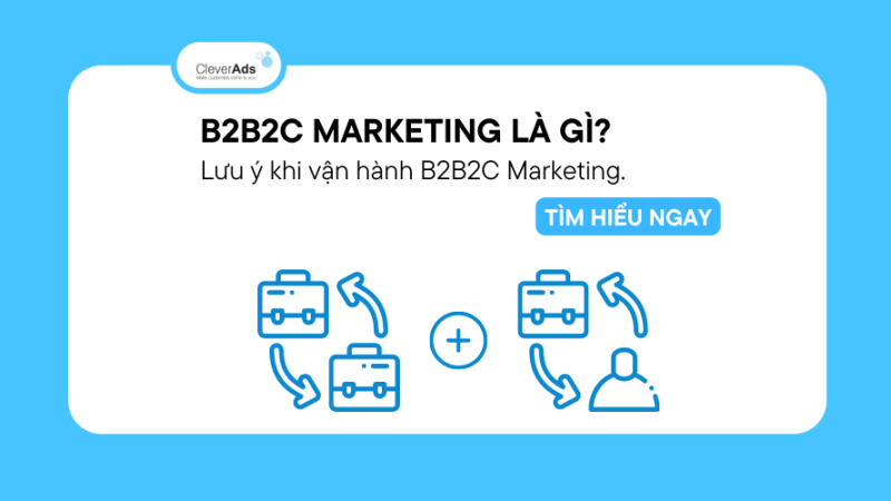 B2B2C Marketing là gì? Lưu ý khi vận hành