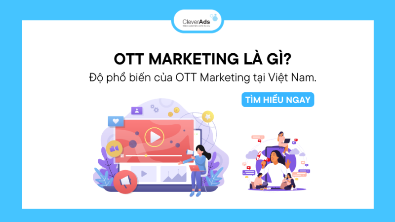 OTT Marketing là gì? Độ phổ biến của OTT Marketing tại Việt Nam