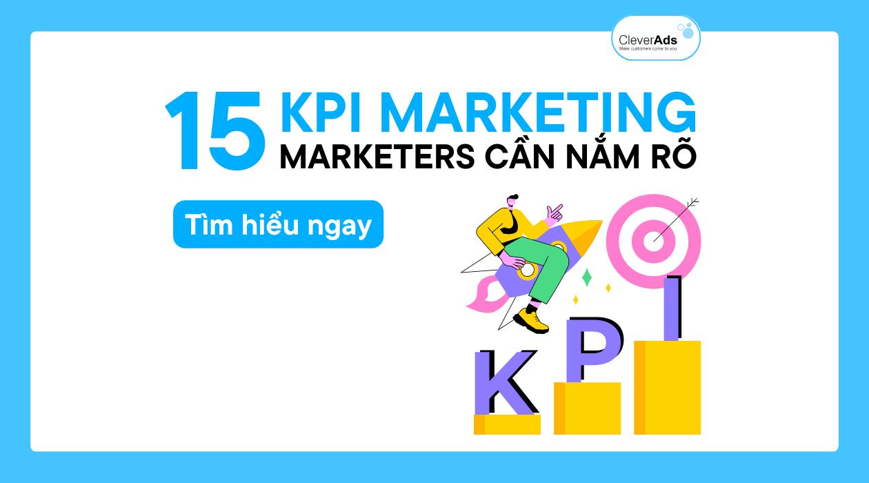 15 KPI Marketing mọi Marketer cần biết trong doanh nghiệp