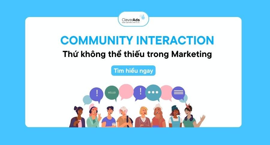 Community Interaction và tầm quan trọng trong Marketing