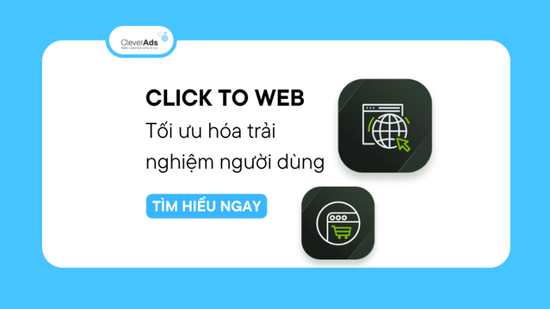 Quảng cáo Click to Web – Tối ưu hóa trải nghiệm người dùng