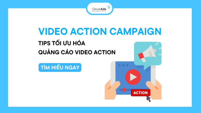 Tips tối ưu quảng cáo Video Action Campaign