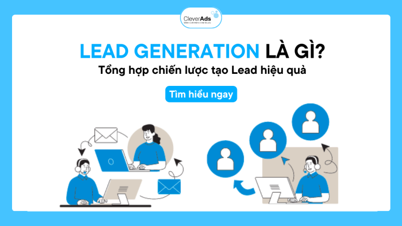 Lead Generation là gì? Tổng hợp chiến lược tạo Lead hiệu quả