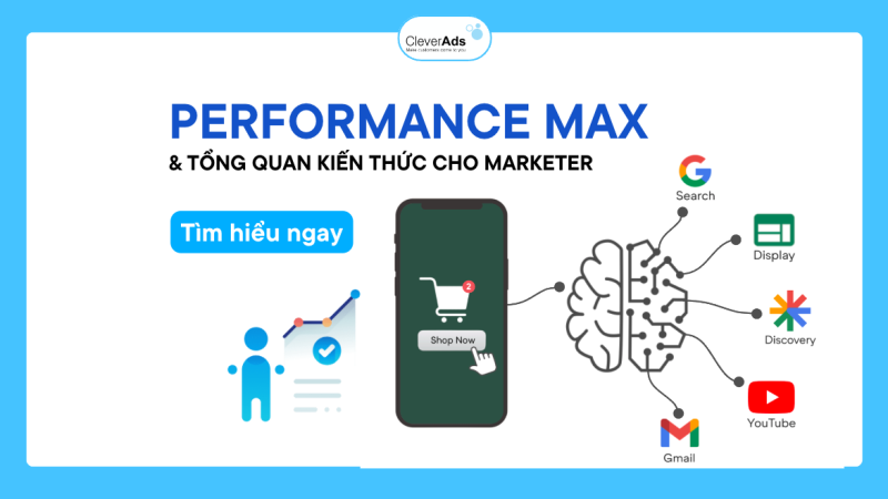 Performance Max & Tổng quan kiến thức cho mọi Marketers