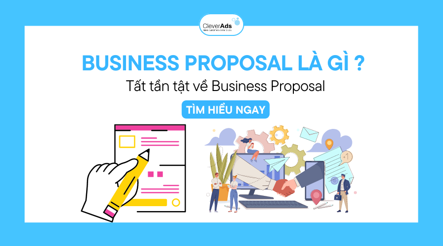Business Proposal là gì? Tất tần tật về Business Proposal