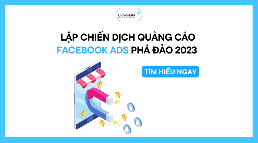 7 bước lập chiến dịch quảng cáo Facebook Ads phá đảo 2023