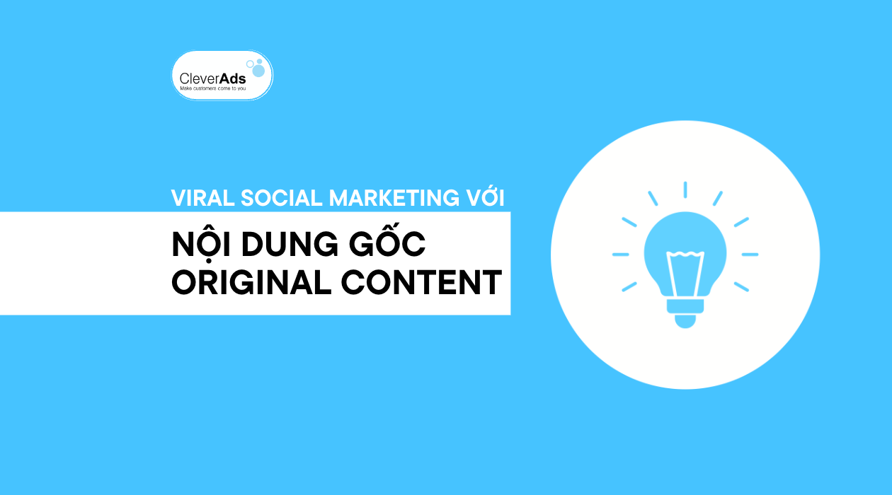 Nội dung Gốc – Viral Social Marketing với Original Content