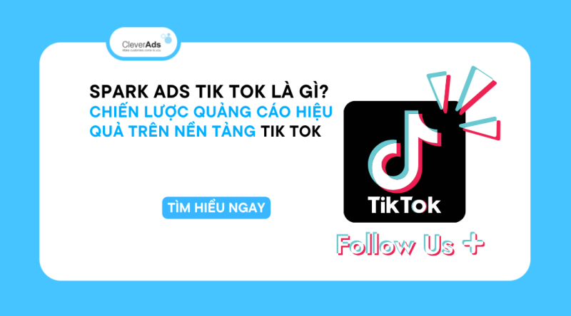 Spark Ads TikTok là gì? Lập chiến lược quảng cáo TikTok hiệu quả