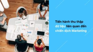 Thu thập và phân tích dữ liệu liên quan đến case study marketing campaign