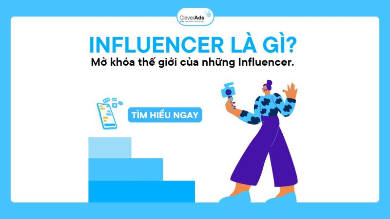 Influencer là gì? Mở khóa thế giới của những Influencer