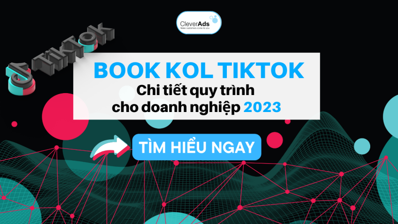 Book KOL Tiktok: Chi tiết quy trình dành cho doanh nghiệp 2023