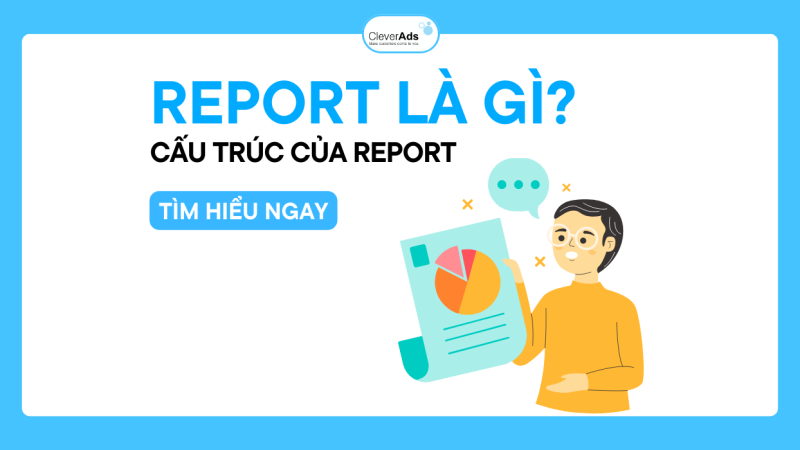 Report là gì? Cấu trúc cơ bản của một bản Report