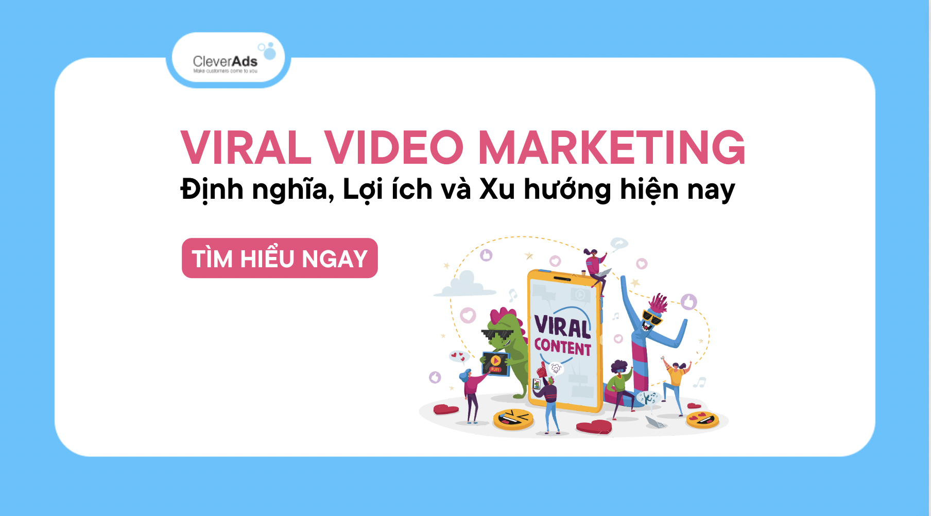 Viral Video Marketing: Định nghĩa, lợi ích và xu hướng hiện nay
