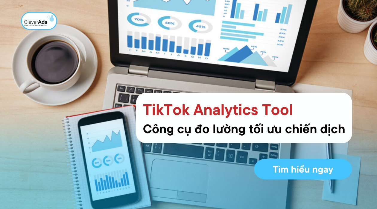 Tiktok Analytics Tool: Công cụ tối ưu chiến dịch quảng cáo TikTok