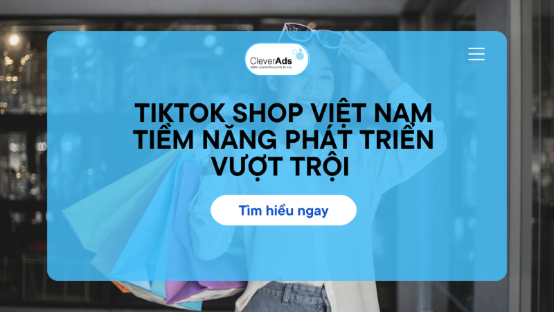 TikTok Shop Việt Nam: Tiềm năng phát triển vượt trội