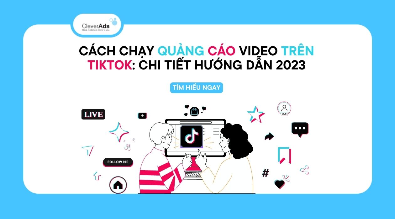Quảng cáo Video trên TikTok: Hướng dẫn chi tiết