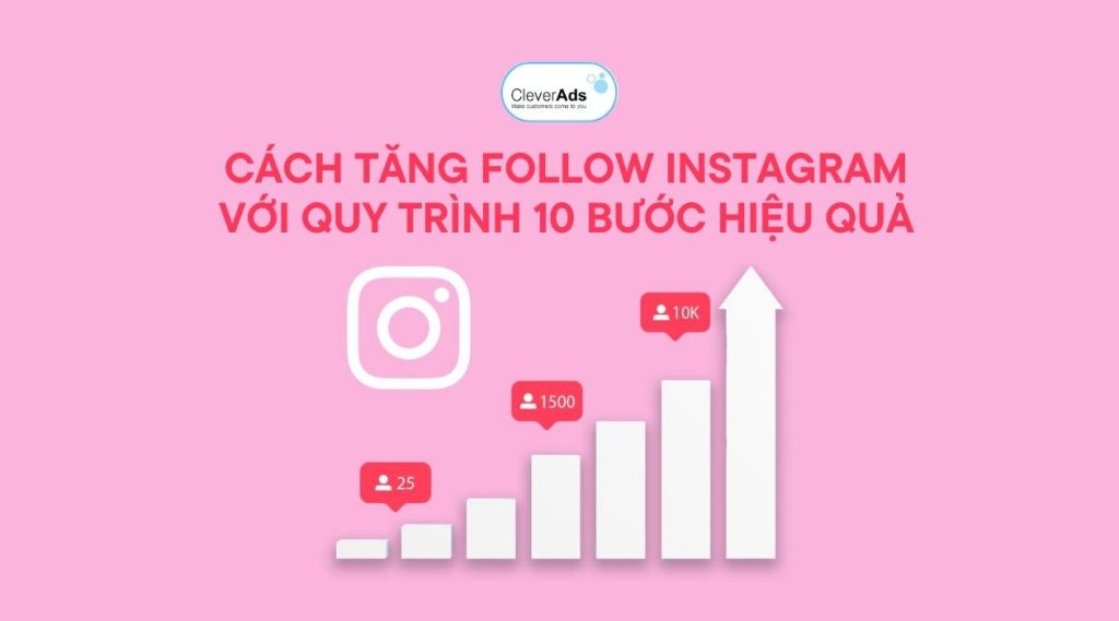 Cách tăng follow Instagram với quy trình 10 bước hiệu quả