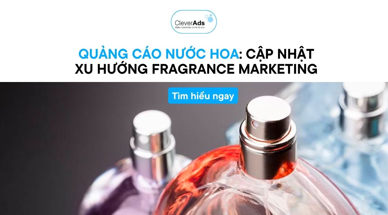 Quảng cáo nước hoa: Cập nhật xu hướng thị trường Fragrance Marketing