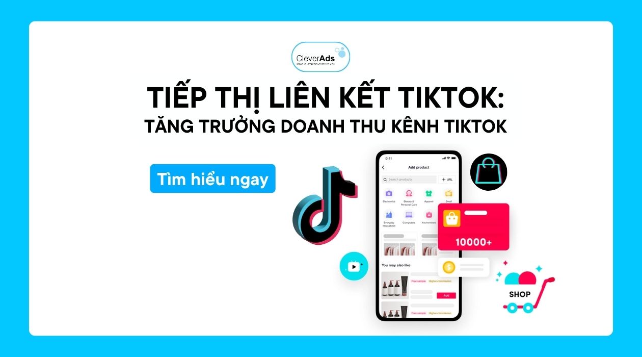Tiếp thị liên kết TikTok: Tăng trưởng doanh thu kênh TikTok