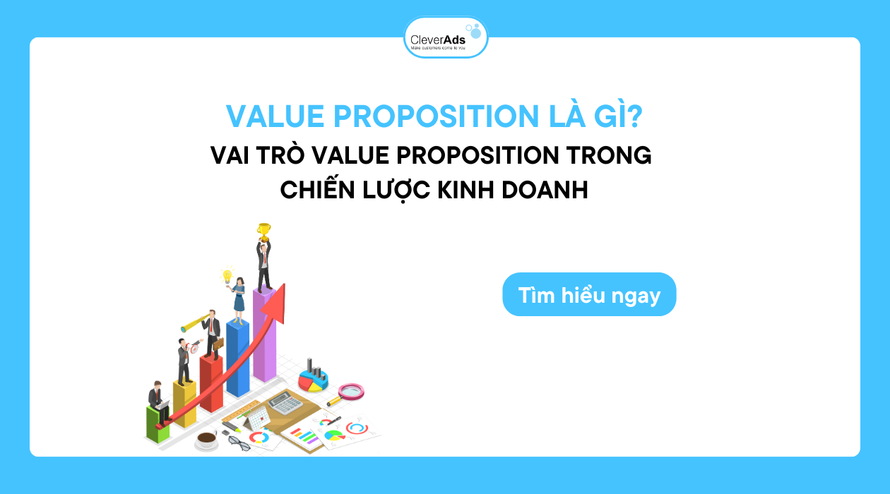 Value Proposition là gì? Vai trò trong chiến lược kinh doanh
