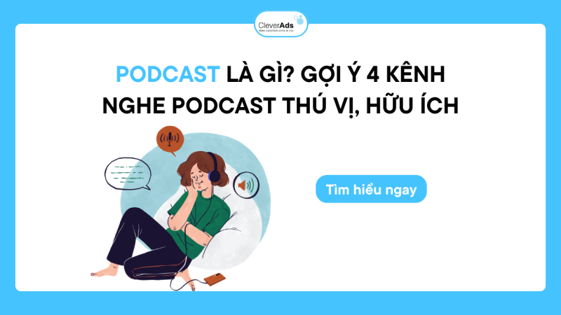 Podcast là gì? 03 kênh Podcast hữu ích