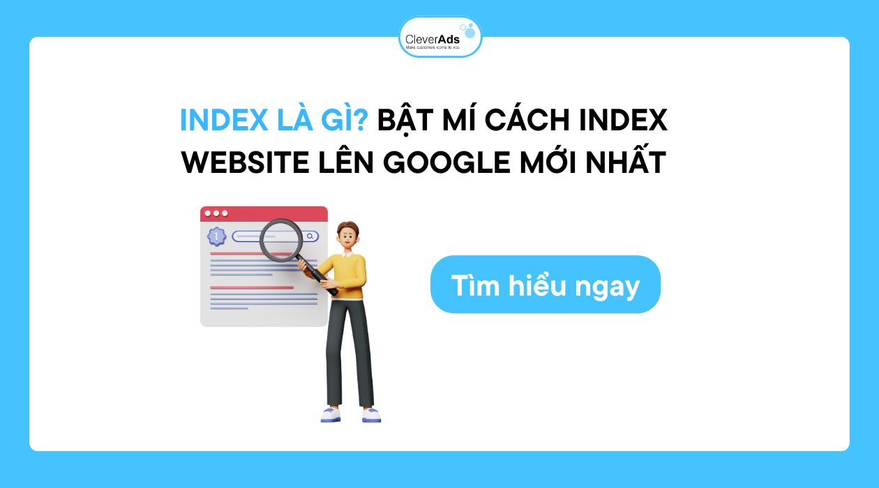 Index website Google: Chi tiết quy trình mới nhất